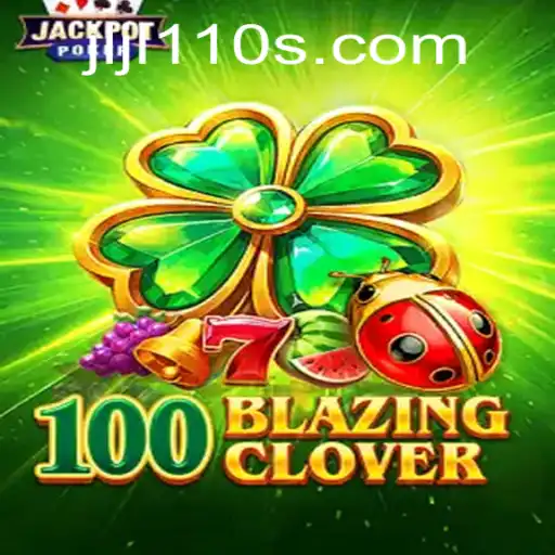 Discovering the Thrills of 100BlazingClover